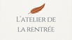L'Atelier de la rentrée - Accueil